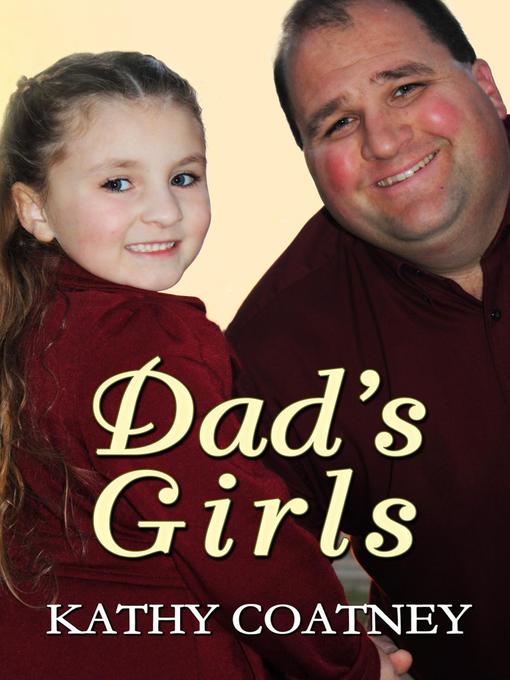 Title details for Dad's Girls by Kathy Coatney - Wait list